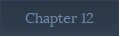 Chapter 12
